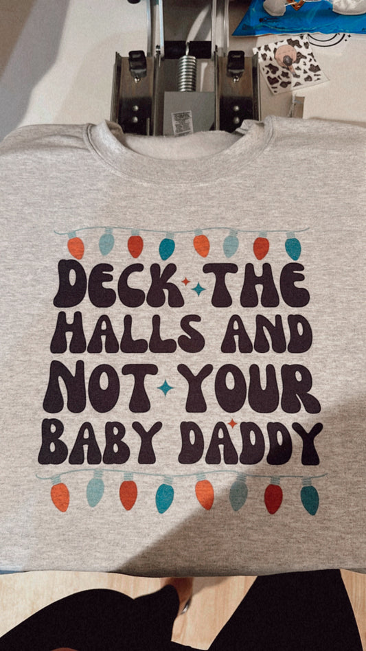 Deck the halls not your baby daddy