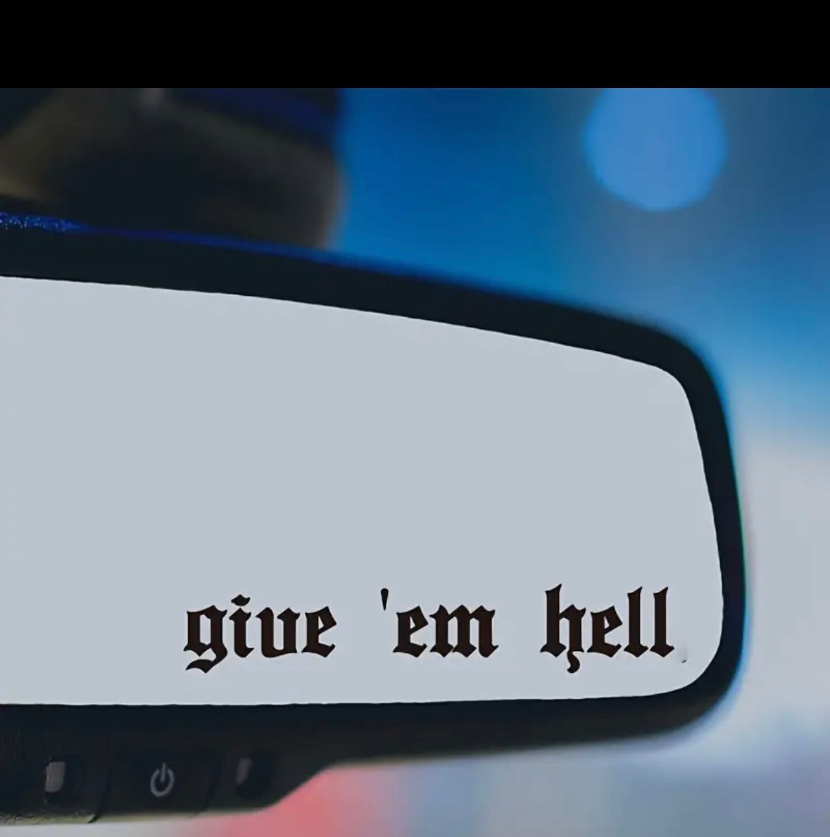 Give ‘em Hell Car Decal