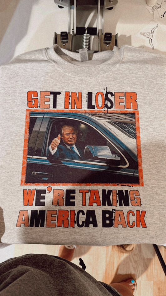 Get in Loser We’re Taking America Back