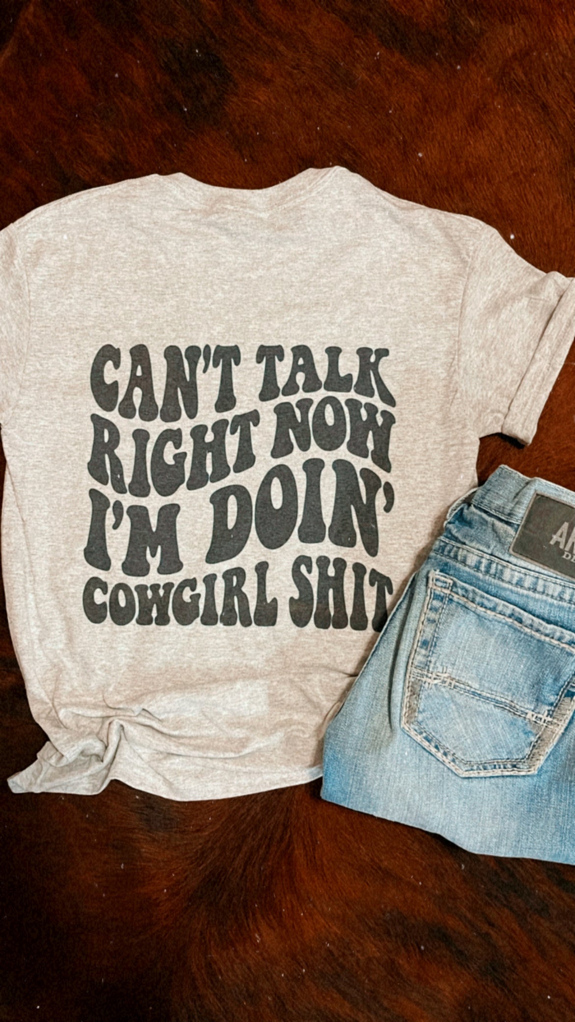 Gray Cowgirl Shit Shirt